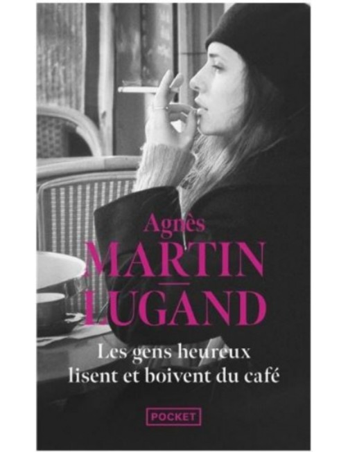 LIVRE LES GENS HEUREUX LISENT ET BOIVENT DU CAFE - AGNES MARTIN LUGAND