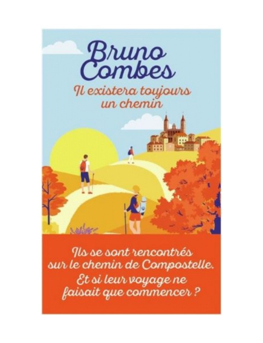 LIVRE IL EXISTERA TOUJOURS UN CHEMIN - BRUNO COMBES