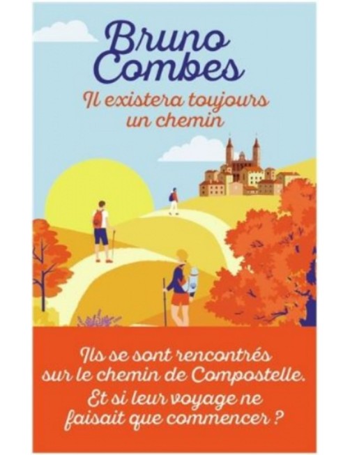 LIVRE IL EXISTERA TOUJOURS UN CHEMIN - BRUNO COMBES