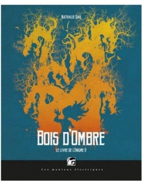 LIVRE LE LIVRE DE L'ENIGME : BOIS D'OMBRE - NATHALIE DAU