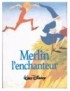 LIVRE DISNEY MERLIN L'ENCHANTEUR