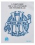 LIVRE L'HISTOIRE DE L'OLYMPIQUE DE MARSEILLE