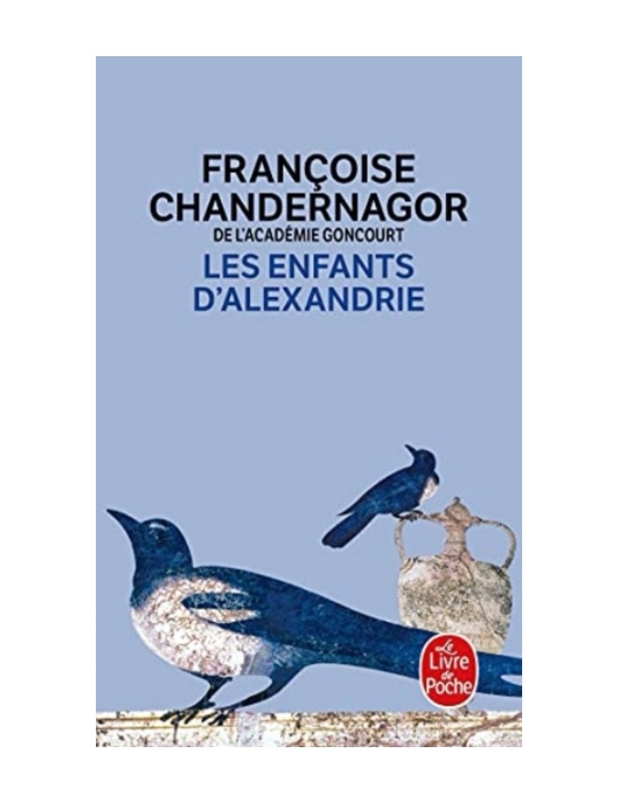 LIVRE LES ENFANTS D'ALEXANDRIE - FRANCOISE CHANDERNAGOR 