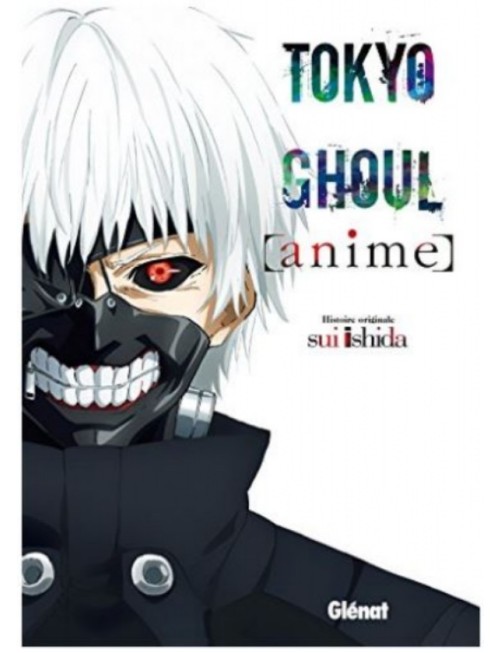 LIVRE TOKYO GHOUL : ANIME 