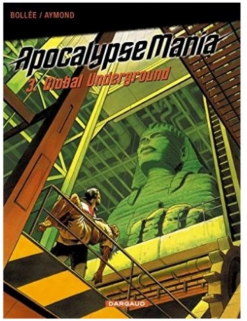 BD APOCALYPSE MANIA, TOME 3 - GLOBAL UNDERGROUND