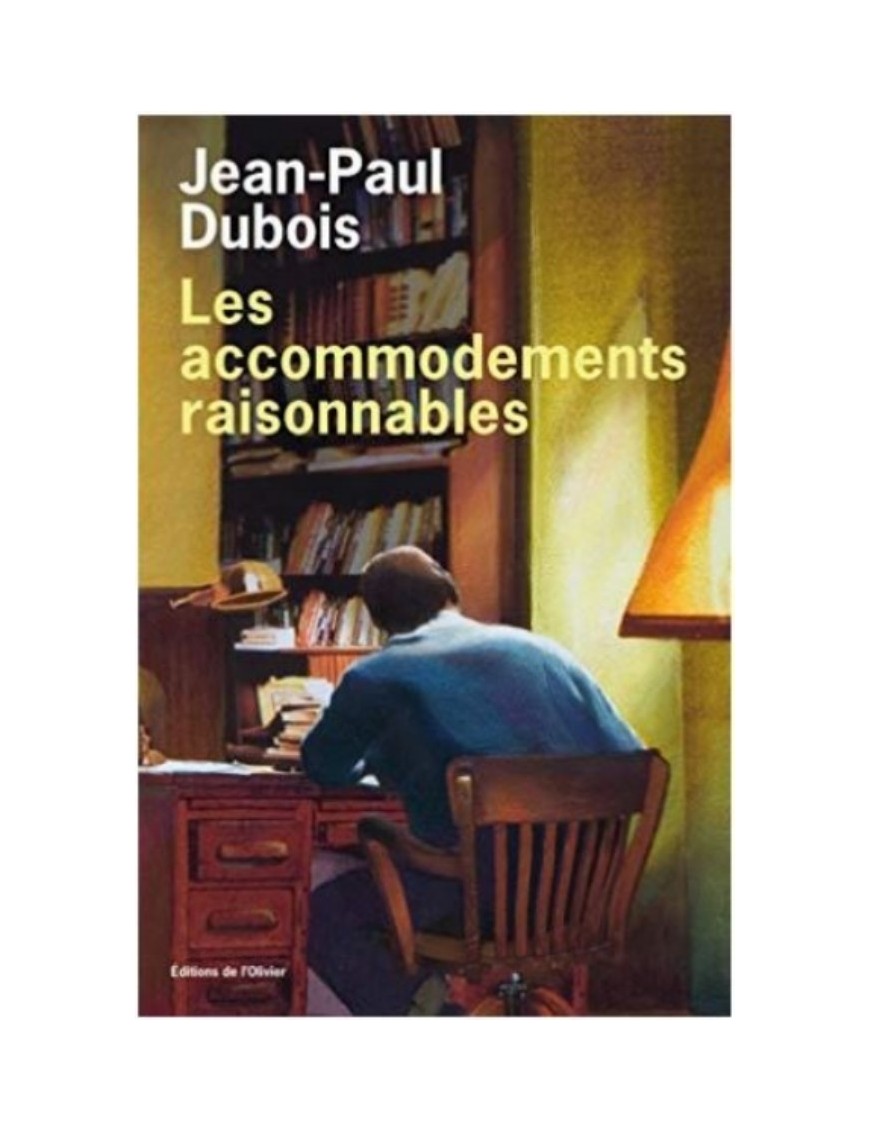 LIVRE LES ACCOMMODEMENTS RAISONNABLES - JEAN PAUL DUBOIS 