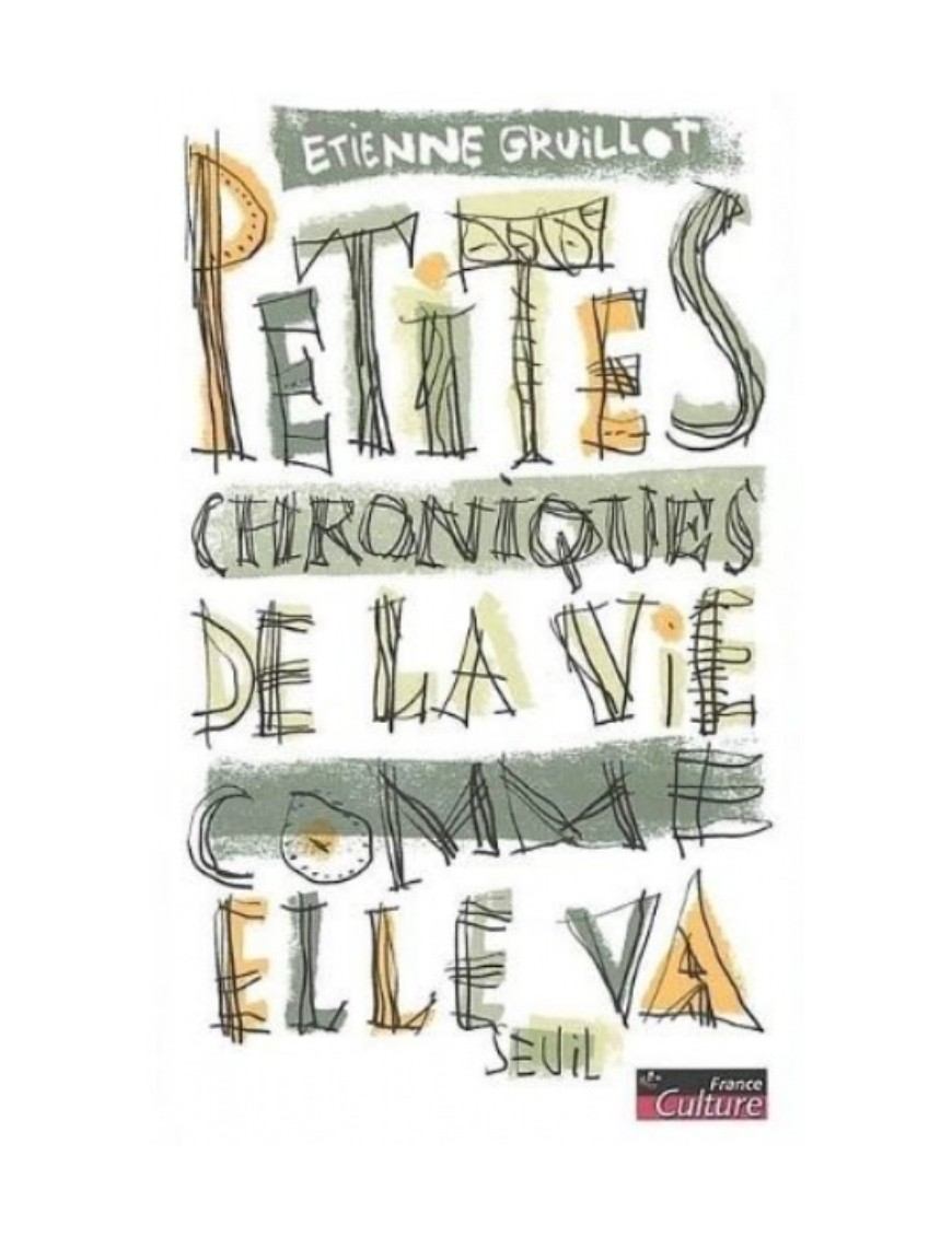 LIVRE PETITES CHRONIQUES DE LA VIE COMME ELLE VA - ETIENNE GRUILLOT