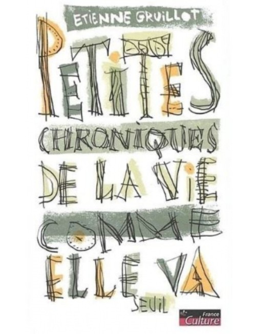 LIVRE PETITES CHRONIQUES DE LA VIE COMME ELLE VA - ETIENNE GRUILLOT
