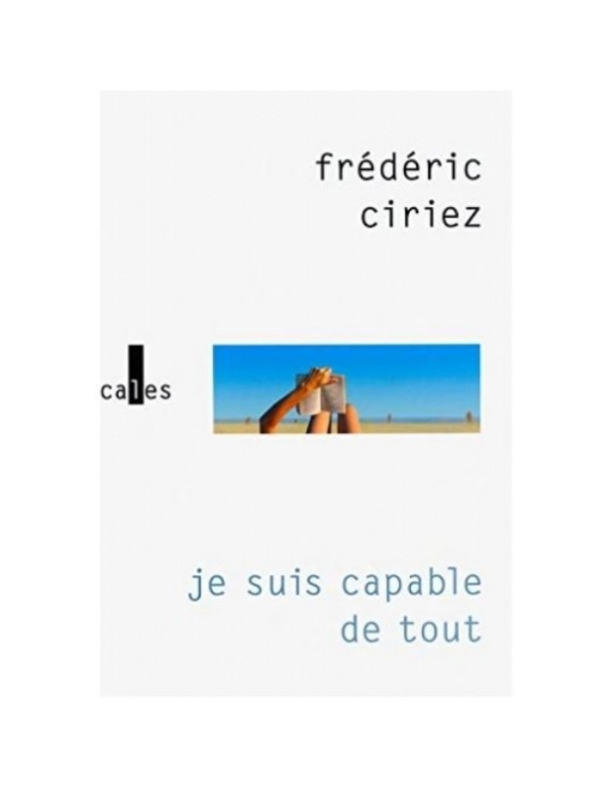 LIVRE JE SUIS CAPABLE DE TOUT - FREDERIC CIRIEZ