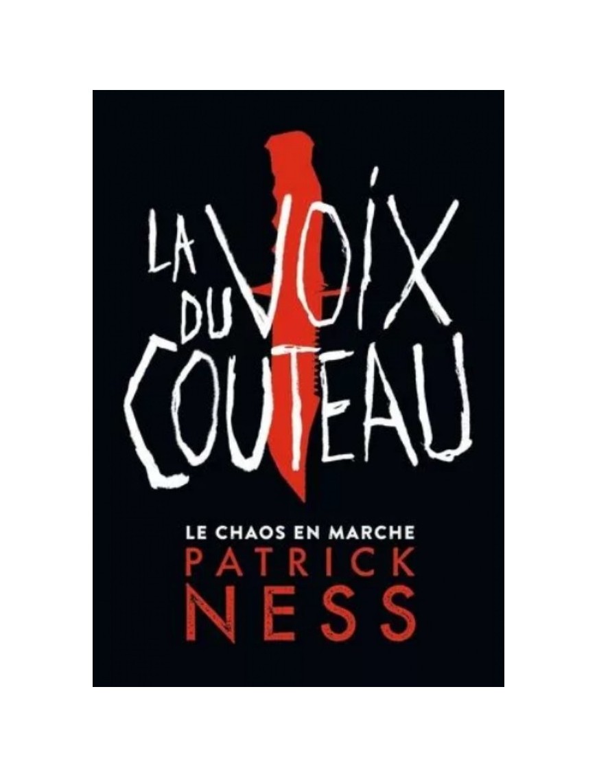 LIVRE LE CHAOS EN MARCHE - TOME 1 - LA VOIX DU COUTEAU