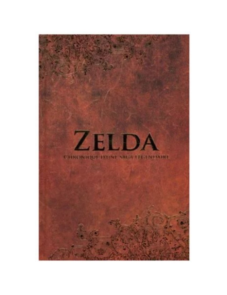 LIVRE ZELDA : CHRONIQUE D'UNE SAGA LEGENDAIRE 