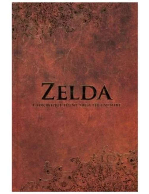LIVRE ZELDA : CHRONIQUE D'UNE SAGA LEGENDAIRE 