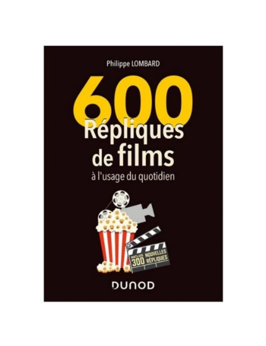 LIVRE 600 REPLIQUES DE FILMS A L'USAGE DU QUOTIDIEN - PHILIPPE LOMBARD 