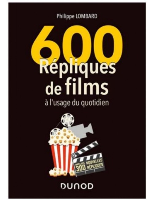 LIVRE 600 REPLIQUES DE FILMS A L'USAGE DU QUOTIDIEN - PHILIPPE LOMBARD 