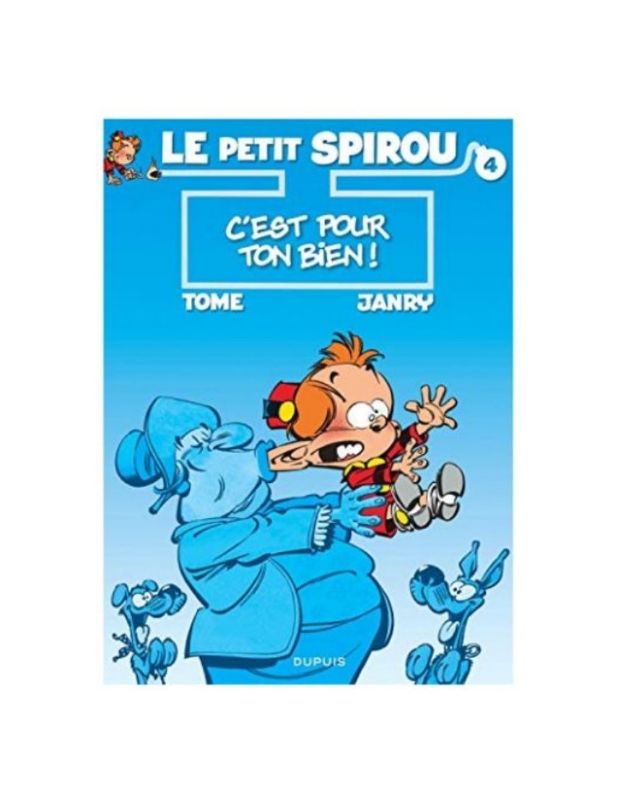 BD LE PETIT SPIROU, TOME 4 - C'EST POUR TON BIEN !
