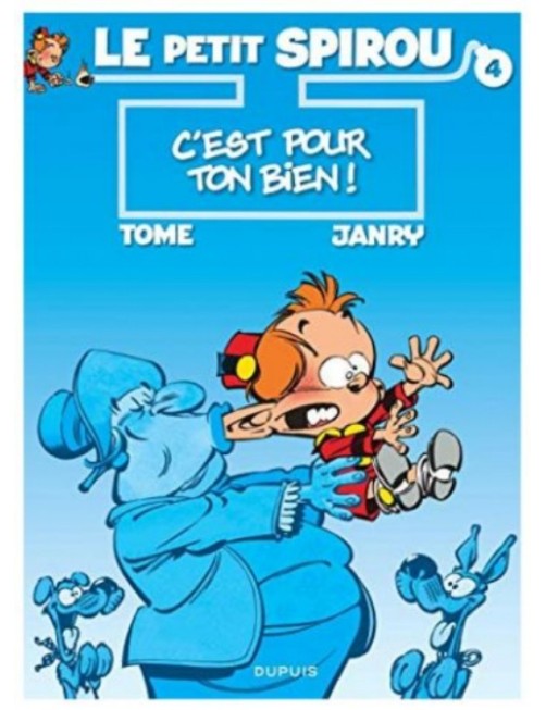 BD LE PETIT SPIROU, TOME 4 - C'EST POUR TON BIEN !