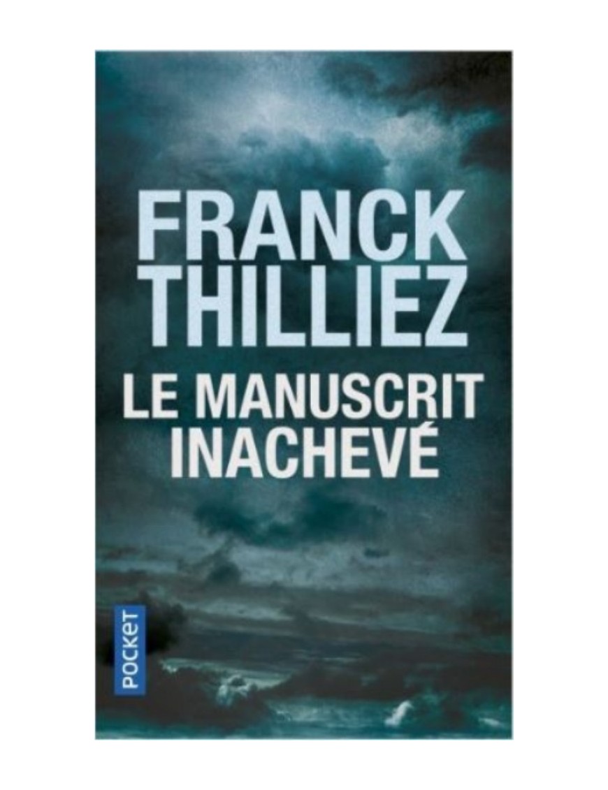 ROMAN DE POCHE LE MANUSCRIT INACHEVE - FRANCK THILLIEZ