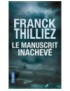 ROMAN DE POCHE LE MANUSCRIT INACHEVE - FRANCK THILLIEZ