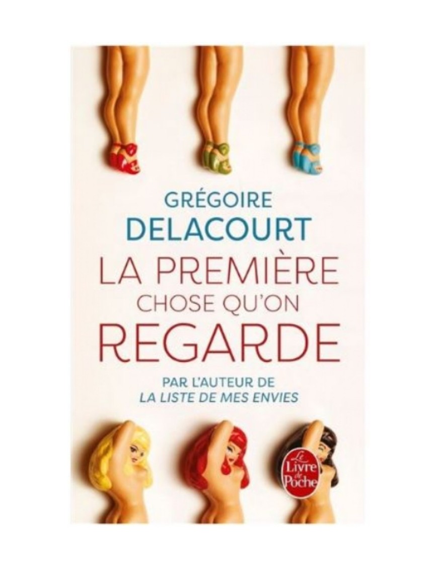LIVRE LA PREMIERE CHOSE QU'ON REGARDE - GREGOIRE DELACOURT 