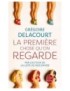 LIVRE LA PREMIERE CHOSE QU'ON REGARDE - GREGOIRE DELACOURT 
