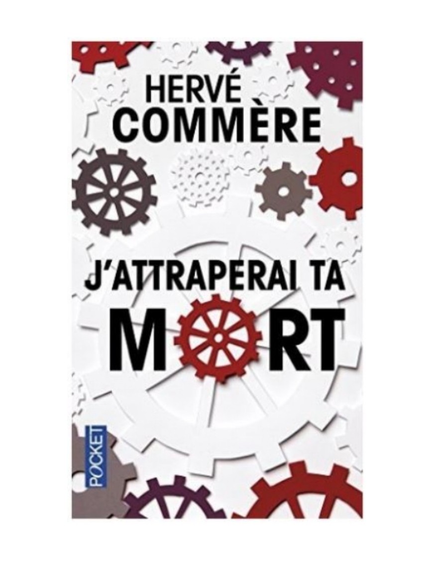 LIVRE J'ATTRAPERAI TA MORT - HERVE COMMERE