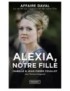 LIVRE ALEXIA NOTRE FILLE - ISABELLE ET JEAN PIERRE FOUILLOT