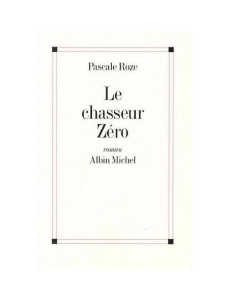 LIVRE LE CHASSEUR ZERO - PASCALE ROZE