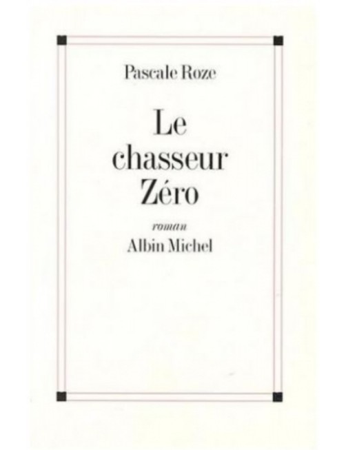 LIVRE LE CHASSEUR ZERO - PASCALE ROZE