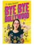 LIVRE BYE BYE BOLLYWOOD - HELENE COUTURIER