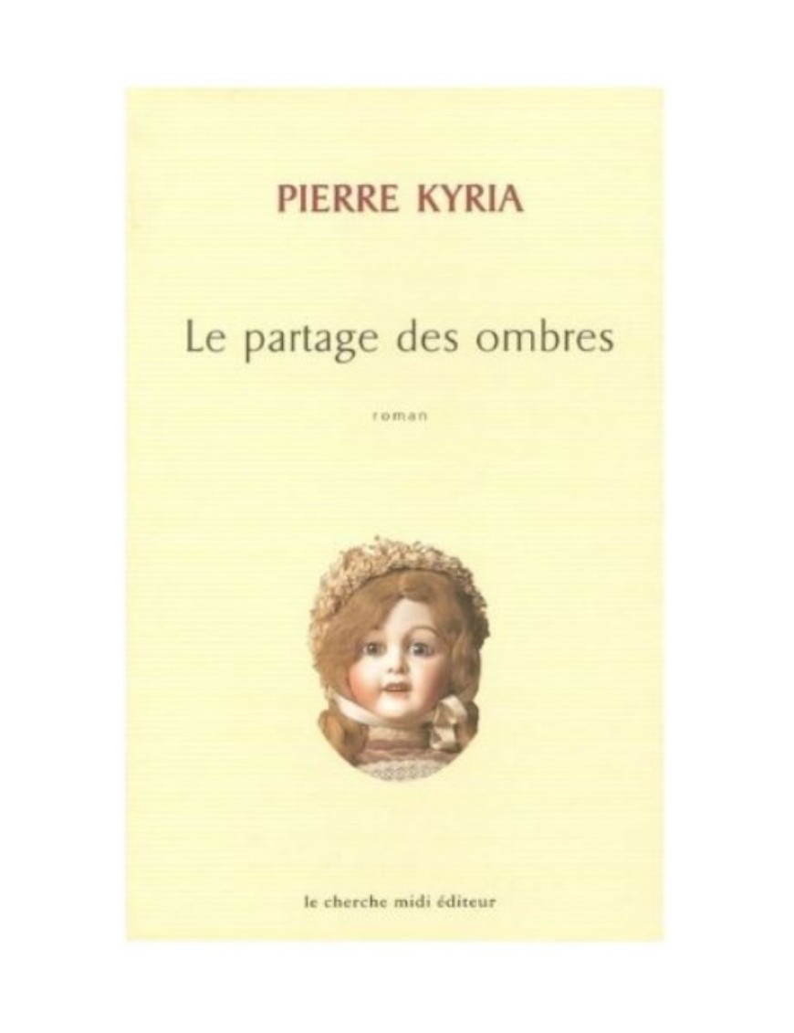 LIVRE LE PARTAGE DES OMBRES - PIERRE KYRIA