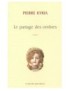 LIVRE LE PARTAGE DES OMBRES - PIERRE KYRIA