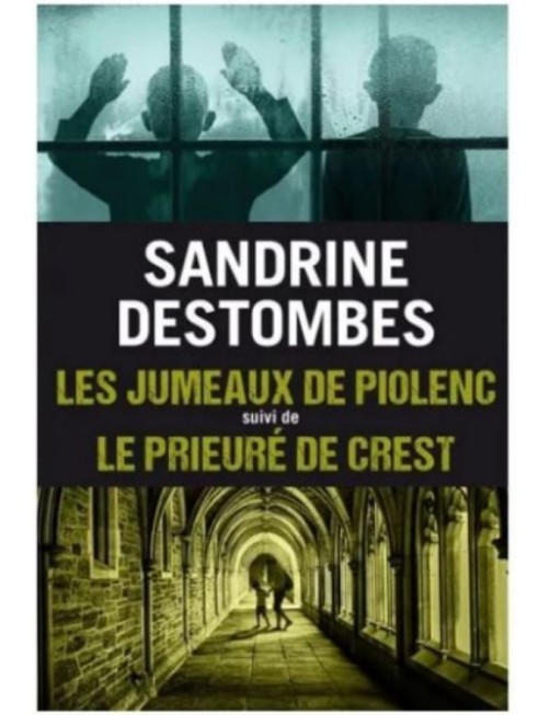 LIVRE LES JUMEAUX DE PIOLENC + LE PRIEURE DE CREST - SANDRINE DESTOMBES 