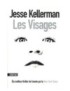 LIVRE LES VISAGES - JESSE KELLERMAN 