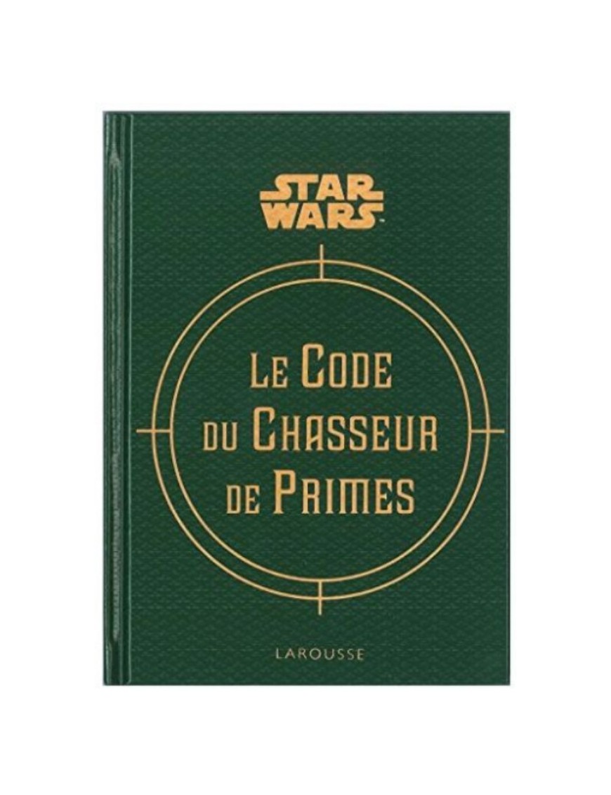 LIVRE STAR WARS LE CODE DU CHASSEUR DE PRIME 