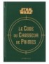 LIVRE STAR WARS LE CODE DU CHASSEUR DE PRIME 