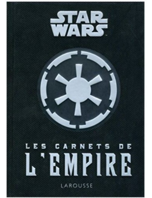 LIVRE STAR WARS, LES CARNETS DE L'EMPIRE