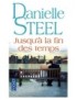 LIVRE JUSQU'A LA FIN DES TEMPS - DANIELLE STEEL 