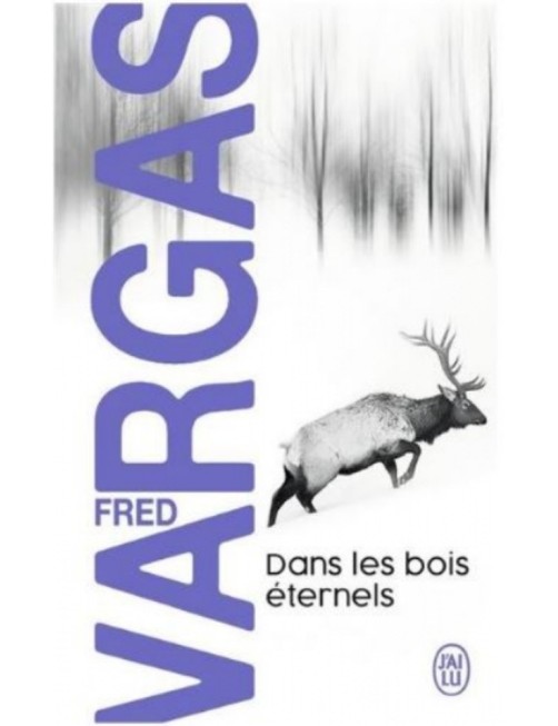 LIVRE DANS LES BOIS ETERNEL - FRED VARGAS