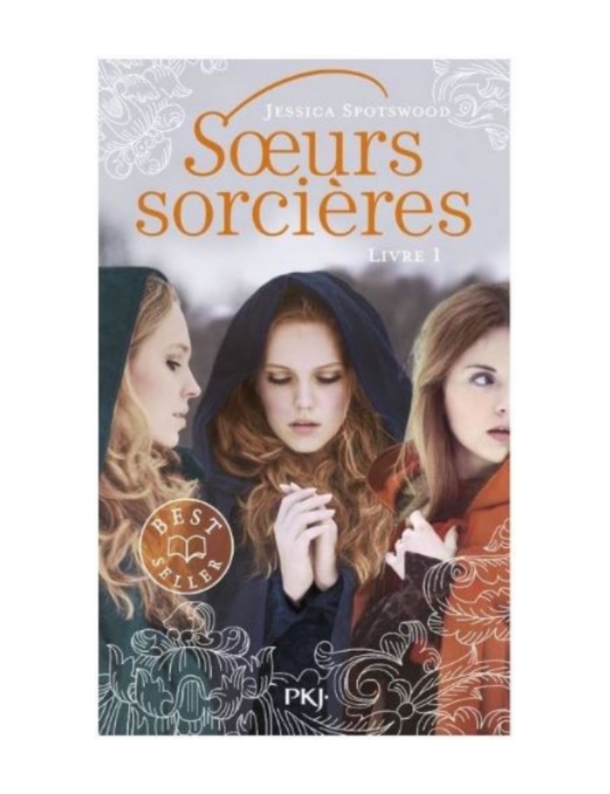 LIVRE SOEURS SORCIERES : LIVRE 1 - JESSICA SPOTSWOOD