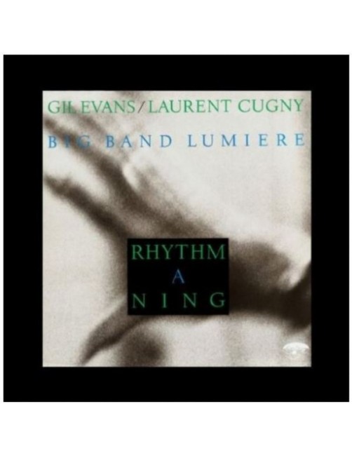 CD GIL EVANS ET LAURENT CUGNY - RHYTHM A NING