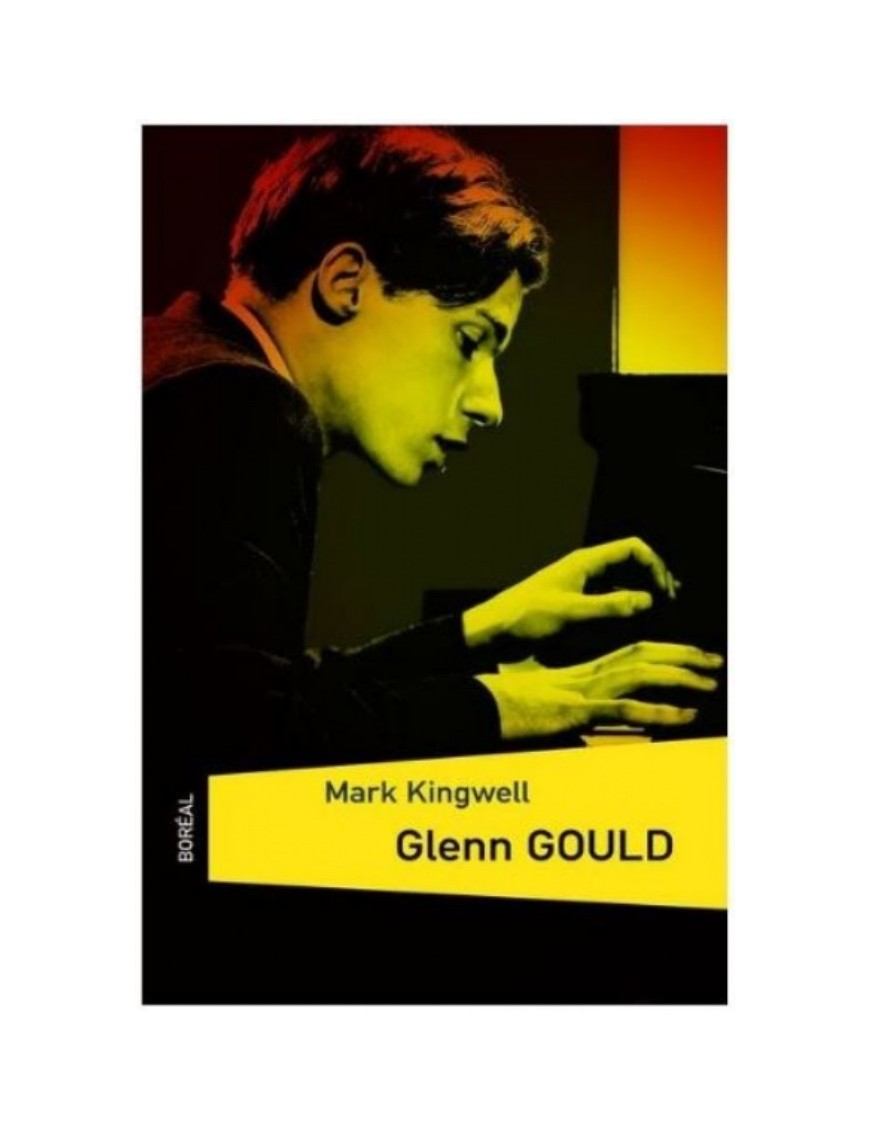 LIVRE GLENN GOULD - MARK KINGWELL