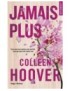 LIVRE JAMAIS PLUS - COLLEEN HOOVER