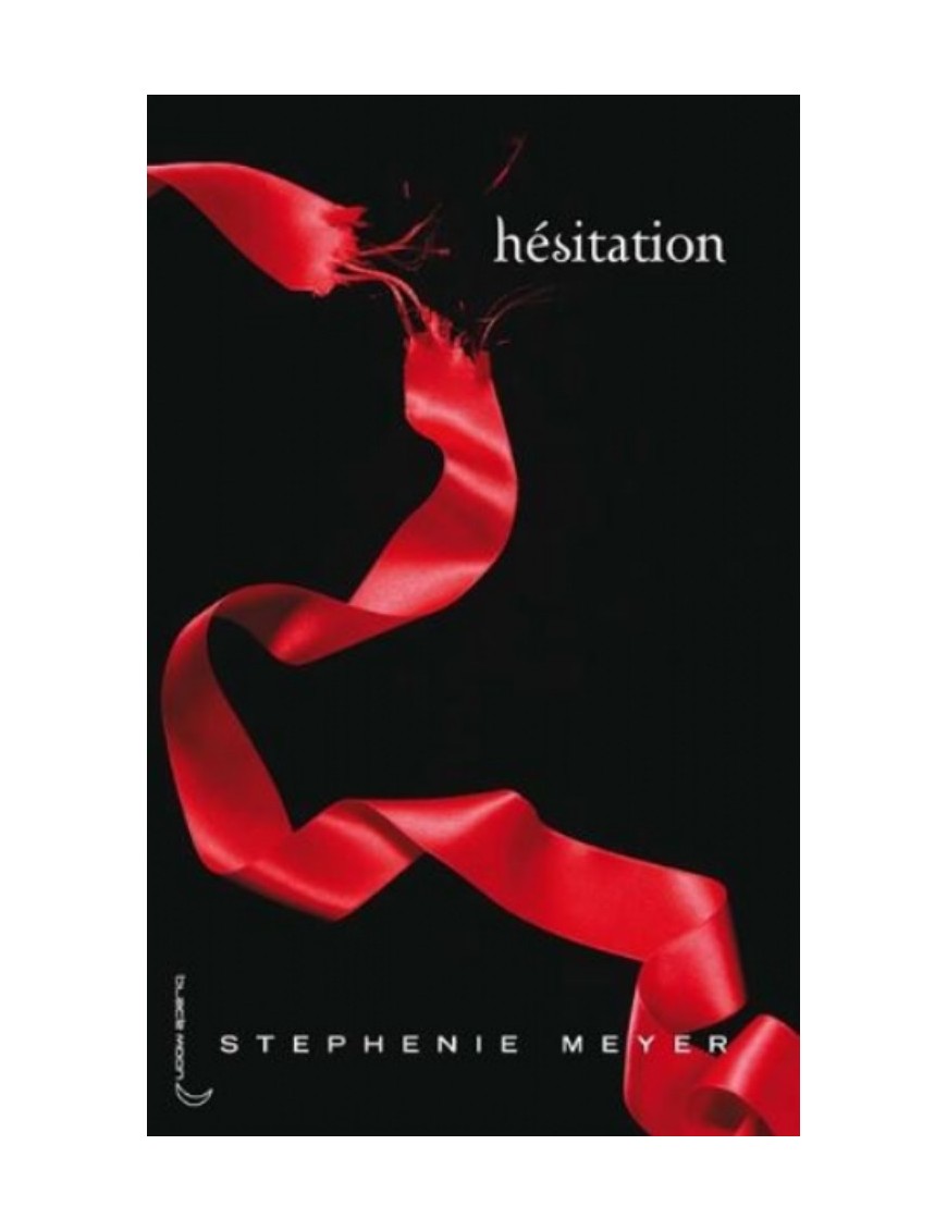 LIVRE TWILIGHT : HESITATION - STEPHENIE MEYER - GRAND FORMAT