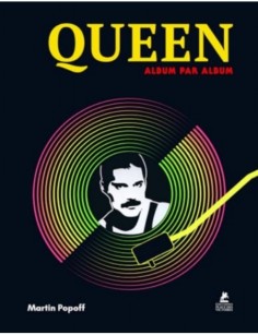 LIVRE QUEEN ALBUM PAR ALBUM