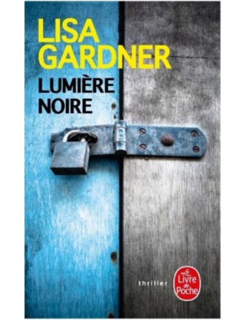 LIVRE LUMIERE NOIRE - LISA GARDNER