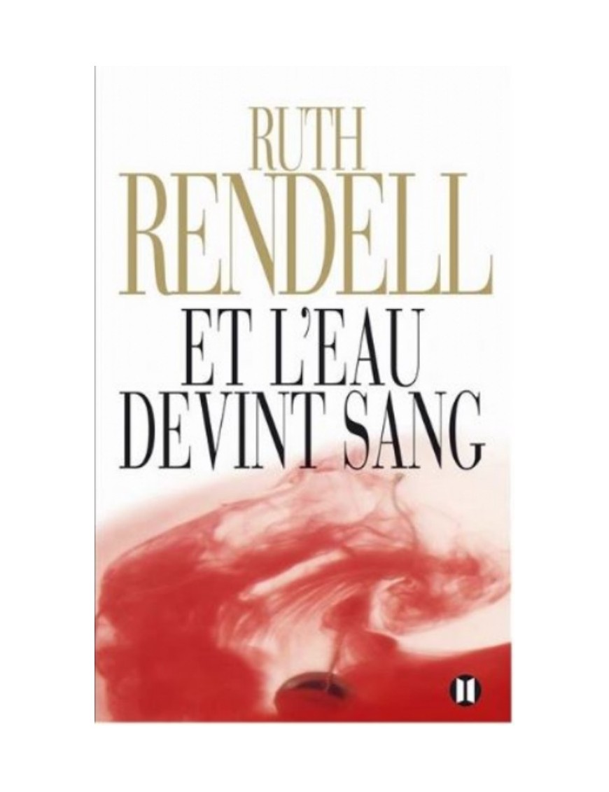 LIVRE ET L'EAU DEVINT LE SANG - RUTH RENDELL