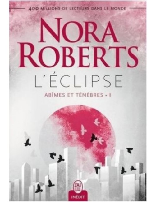 LIVRE ABIMES ET TENEBRES : L'ECLIPSE - NORA ROBERTS 