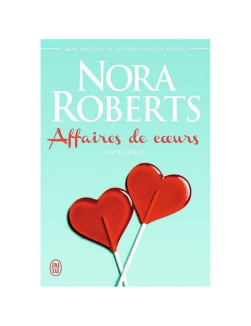 LIVRE AFFAIRES DE COEURS : L'INTEGRALE - NORA ROBERTS 