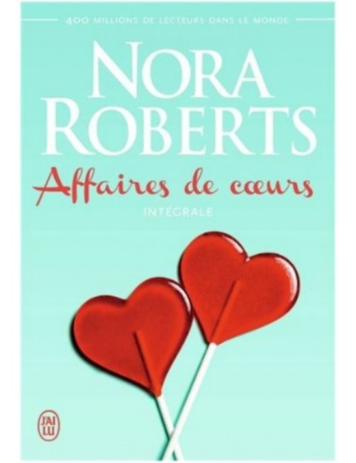 LIVRE AFFAIRES DE COEURS : L'INTEGRALE - NORA ROBERTS 