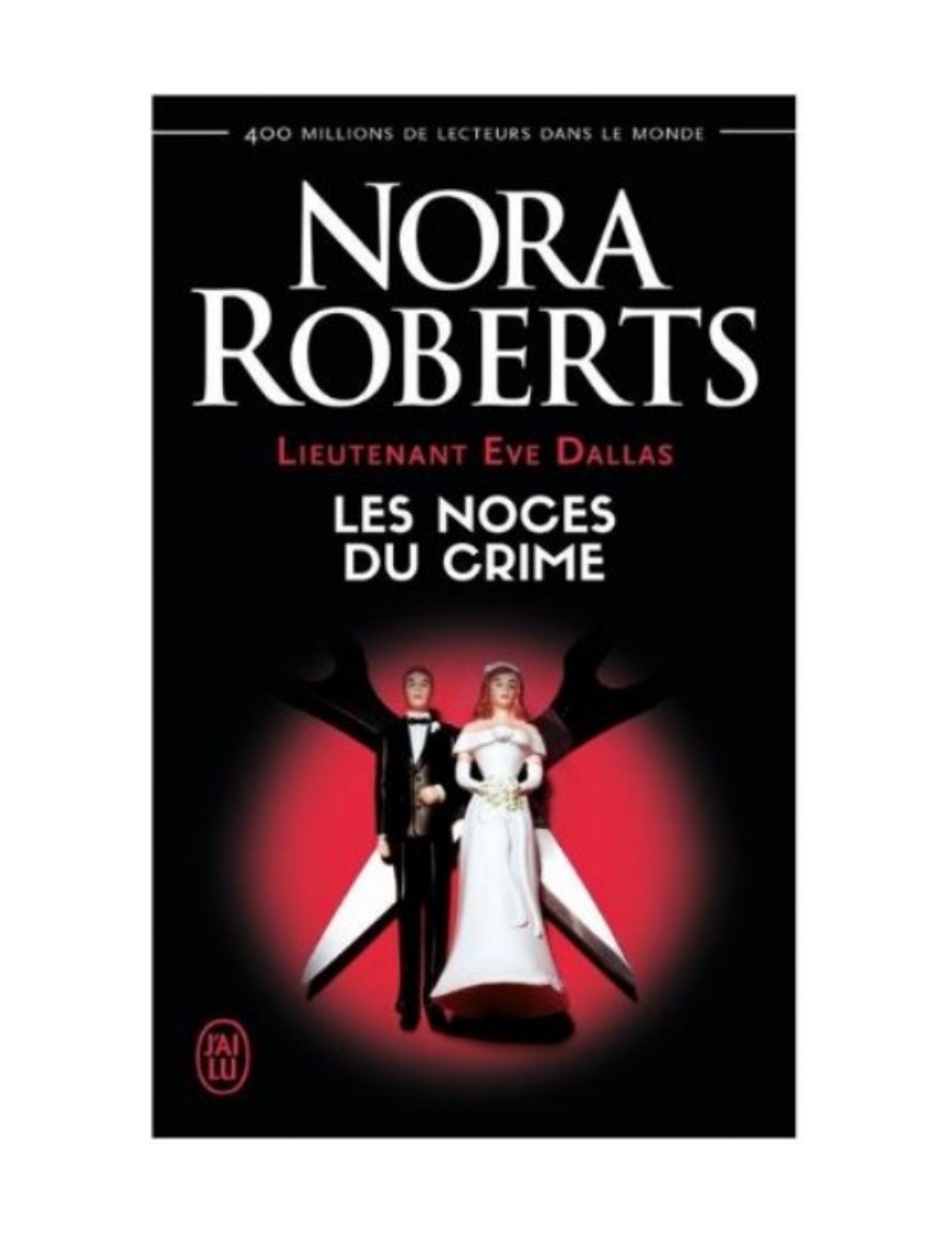 LIVRE LIEUTENANT EVE DALLAS : LES NOCES DU CRIME - NORA ROBERTS